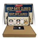 Please Keep The Gate Closed Don't Let The Dog Out - Birthday, Home Decor, Funny Gift For Dog Lovers, Pet Owners - Personalized Classic Metal Signs