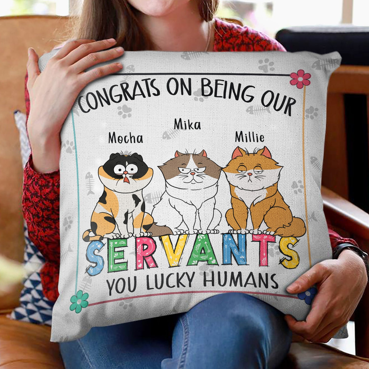 Congrats On Being My Servant You Lucky Human - Birthday, Funny Gift For Cat Lover, Pet Owner - Personalized Pillow