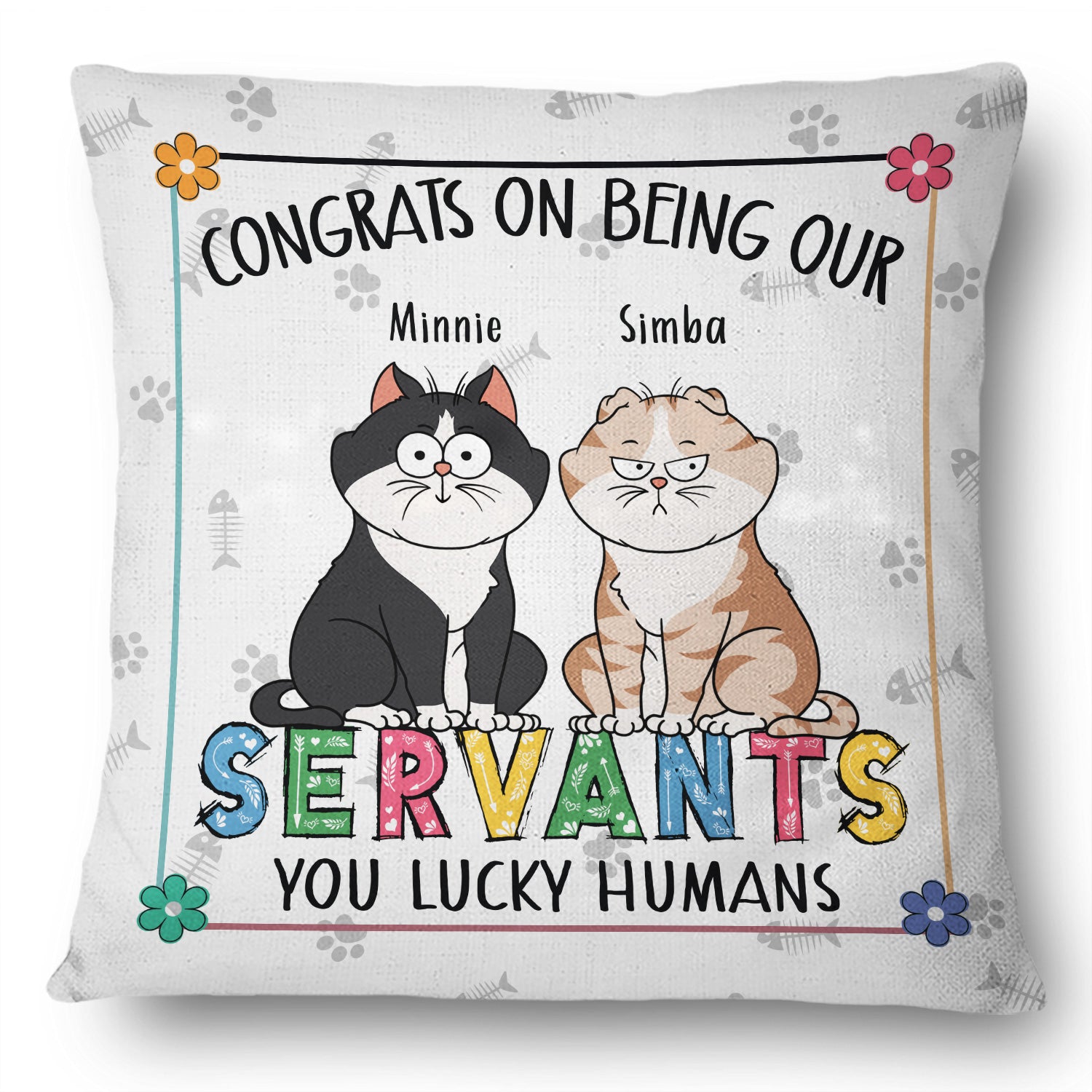Congrats On Being My Servant You Lucky Human - Birthday, Funny Gift For Cat Lover, Pet Owner - Personalized Pillow