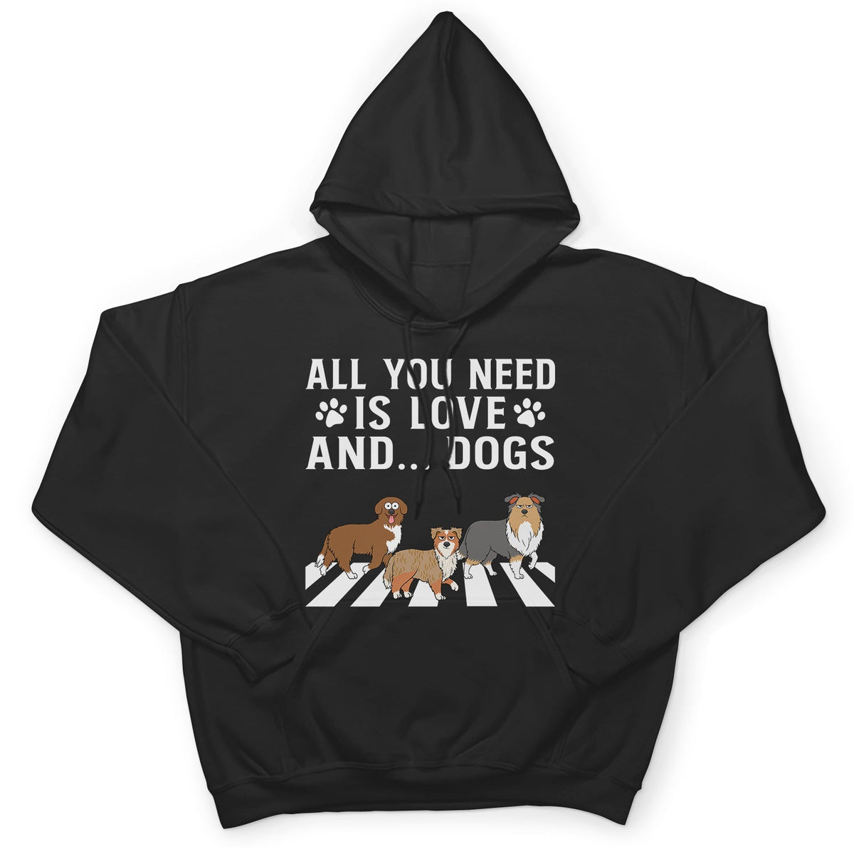 Tout ce dont vous avez besoin, c'est d'amour et d'un chien - Cadeau pour les amoureux des chiens - T-shirt personnalisé
