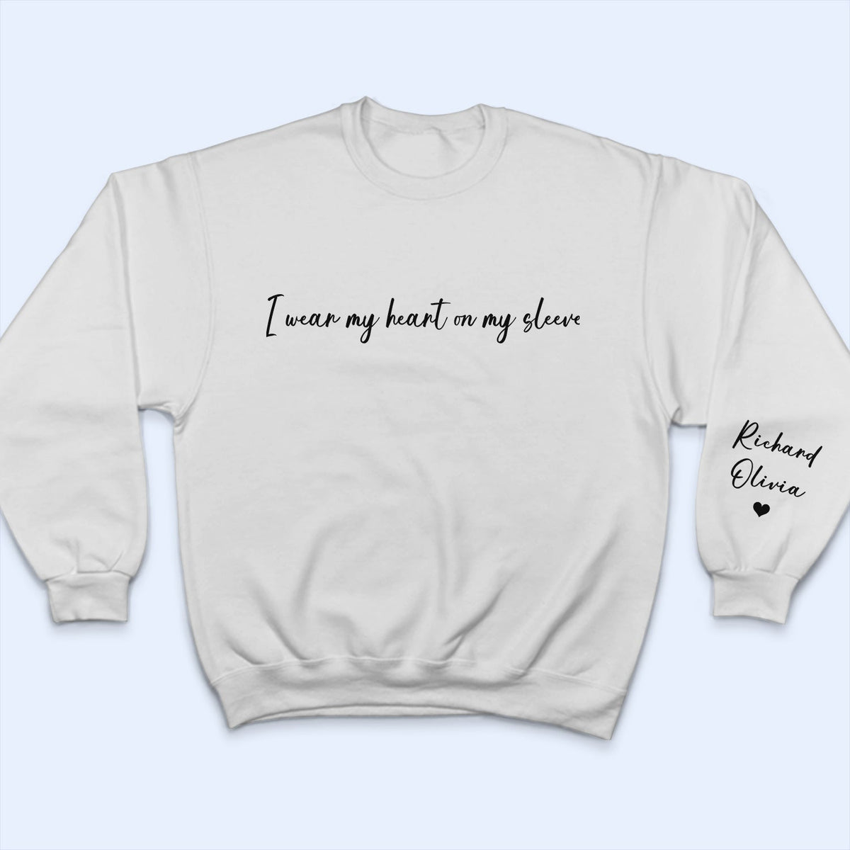 I Wear My Heart On My Sleeve - Gift For Mom, Grandma, Besties, Sisters - Personalized Sweatshirt With Sleeve Imprint