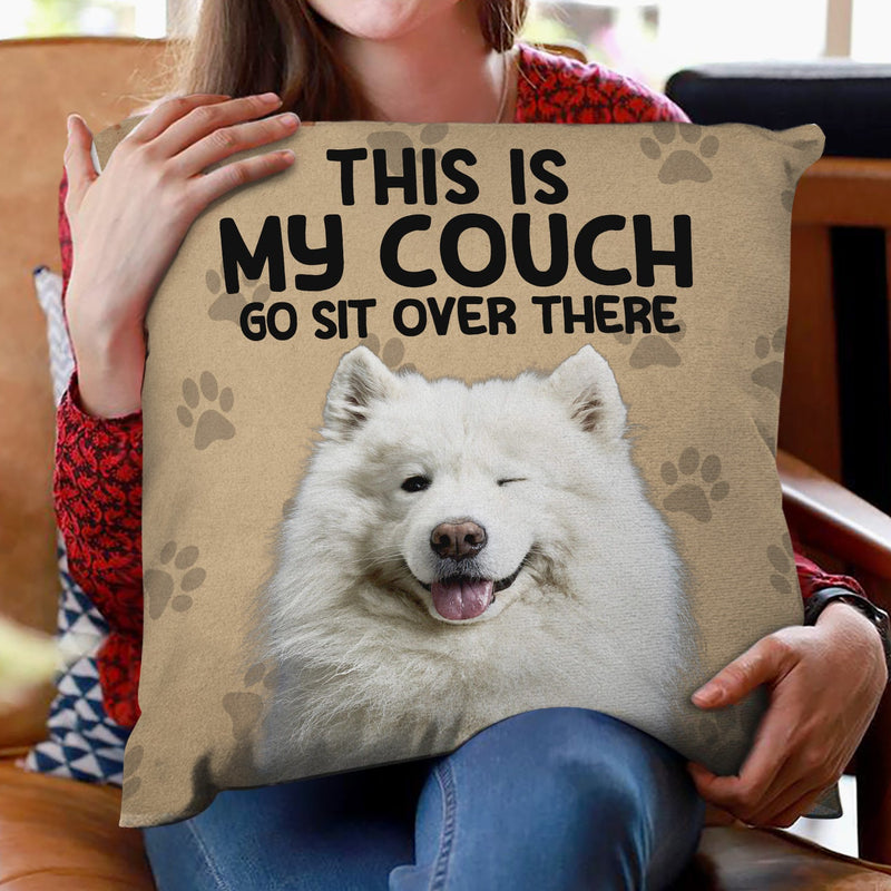 Custom Photo This Is My Couch Go Sit Over There - Home Decor, Birthday, Housewarming Gift For Dog Lovers & Cat Lovers - Personalized Pillow