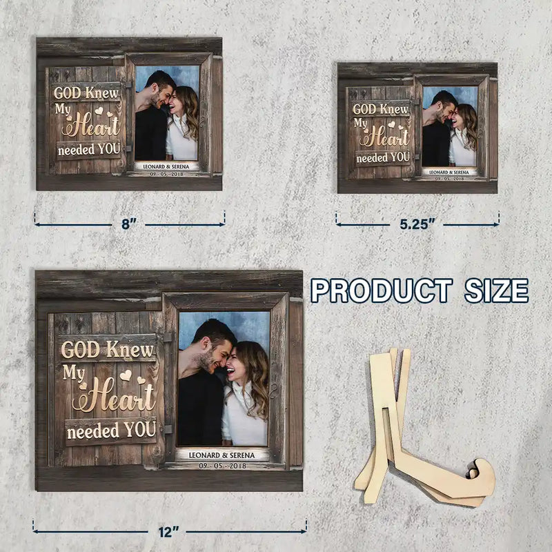 Custom Photo God Knew My Heart Needed You - Loving, Anniversary Gift For Couple, Spouse, Husband, Wife - Personalized 2-Layered Wooden Plaque With Stand