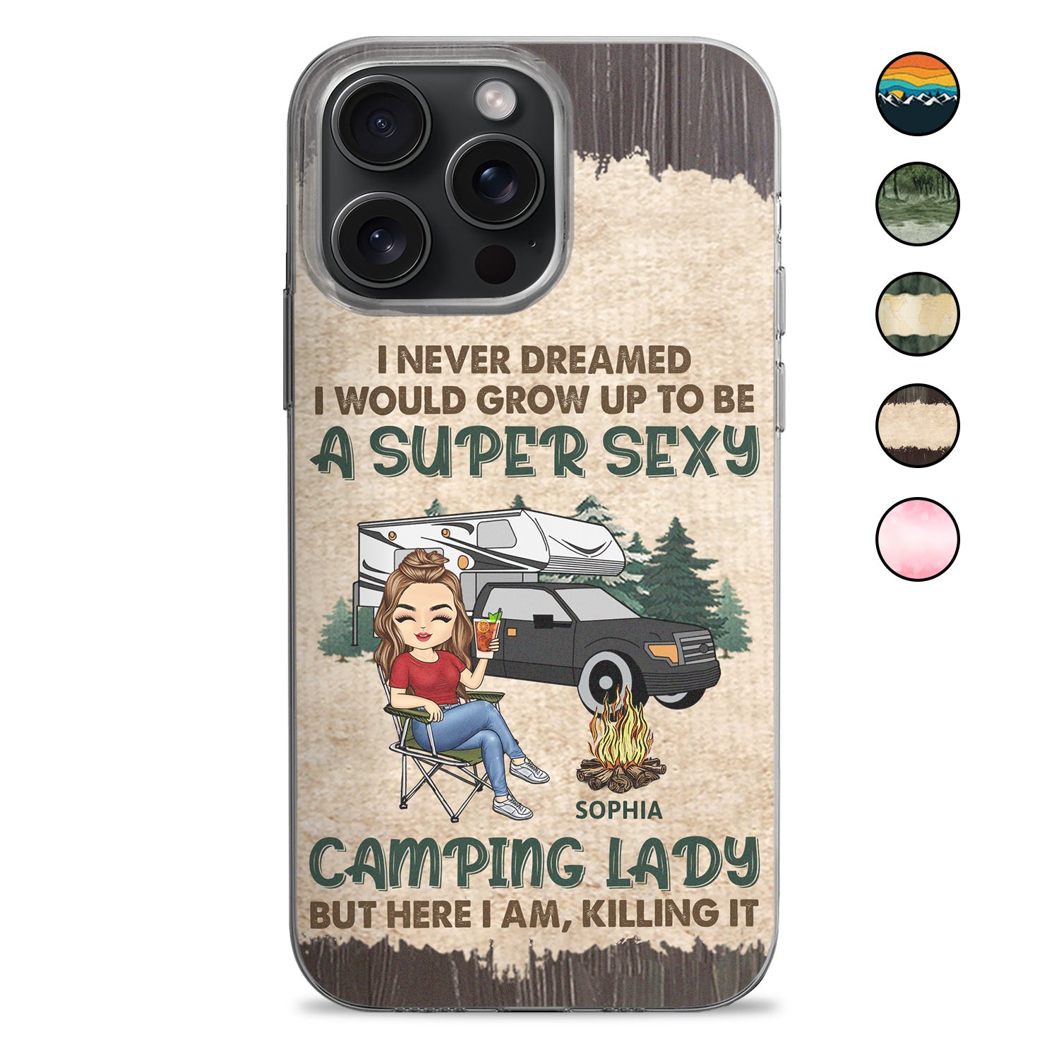 Never Dreamed I'd Grow Up To Be A Super Sexy Camping Lady - Gift For Women, Wife, Campers - Personalized Clear Phone Case
