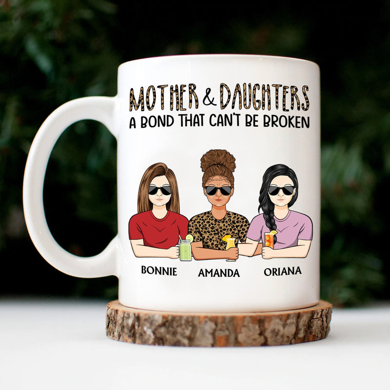 Mother & Daughter A Bond That Can't Be Broken Family - Gift For Mom, Mother, Grandma - Personalized Mug