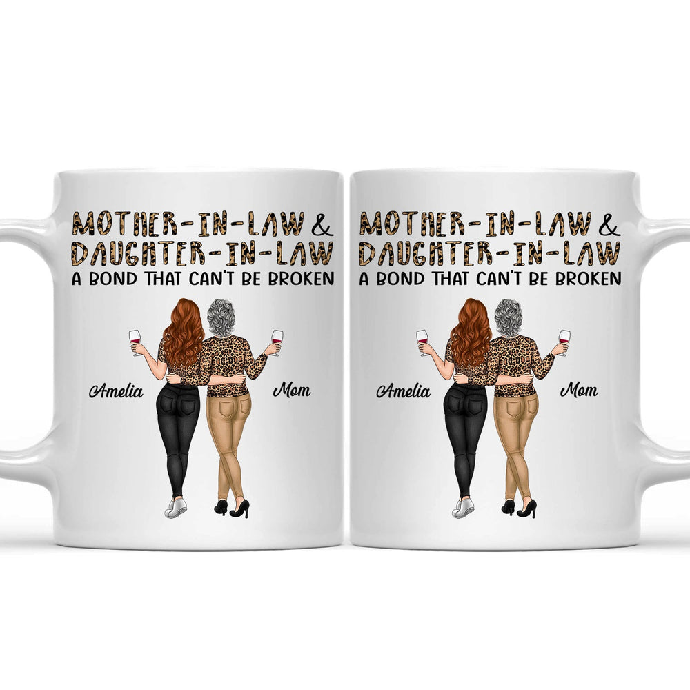 Mother-In-Law & Daughter-In-Law A Bond That Can't Be Broken Family - Gift For Mom, Mother, Grandma - Personalized Mug
