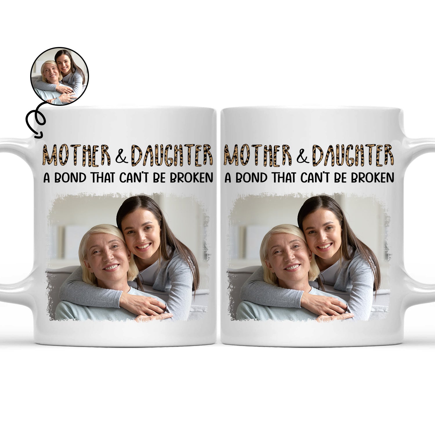 Custom Photo Mother & Daughter A Bond That Can't Be Broken - Gift For Mom, Mother, Grandma - Personalized Mug