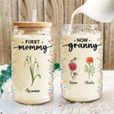 First Mom Now Grandma Birth Month Flowers - Gift For Mommy, Nana - Personalized Clear Glass Can