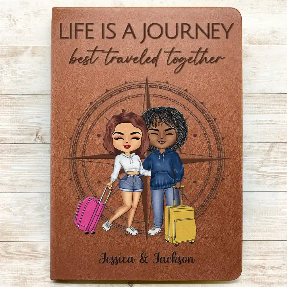 Life Is A Journey Best Traveled Together - Personalized Leather Journal