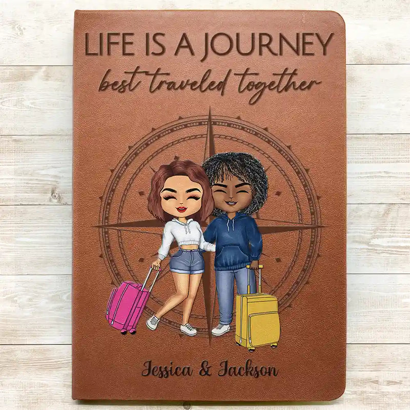 Life Is A Journey Best Traveled Together - Personalized Leather Journal
