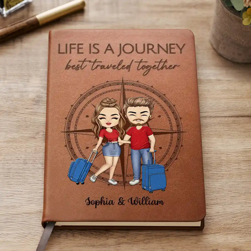 Life Is A Journey Best Traveled Together - Personalized Leather Journal