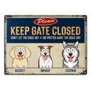 Please Keep The Gate Closed Don't Let The Dog Out - Birthday, Home Decor, Funny Gift For Dog Lovers, Pet Owners - Personalized Classic Metal Signs