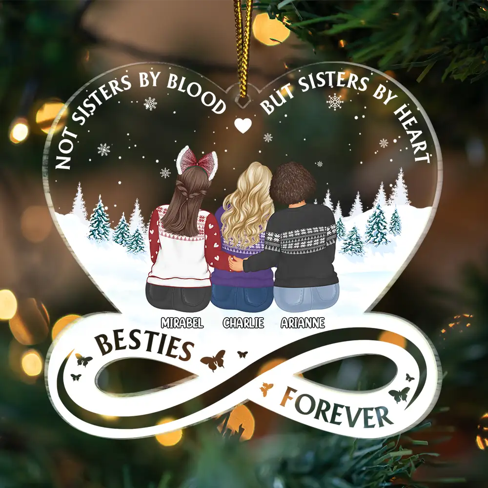 Besties Forever Not Sisters By Blood But Sisters By Heart - Personalized Custom Shaped Acrylic Ornament