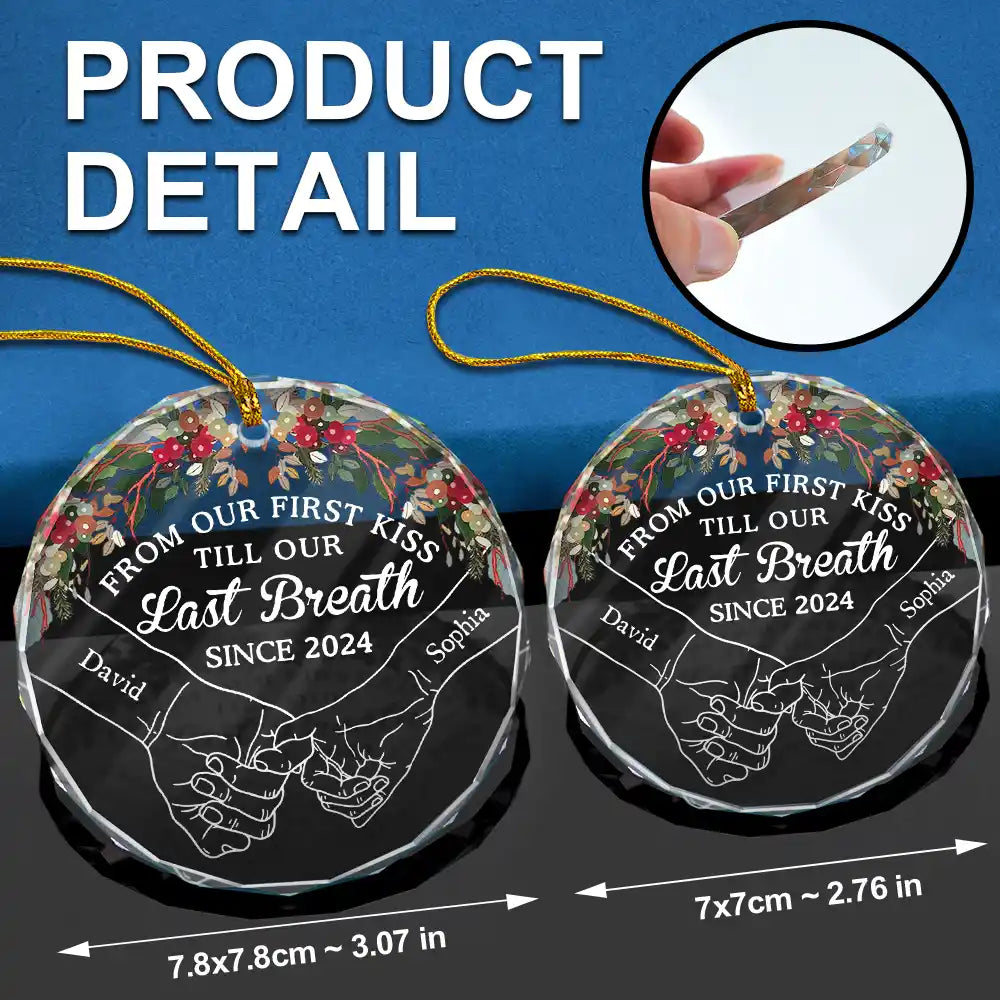 Gift For Couples - Holding Hands From Our First Kiss Till Our Last Breath - Personalized Circle Glass Ornament