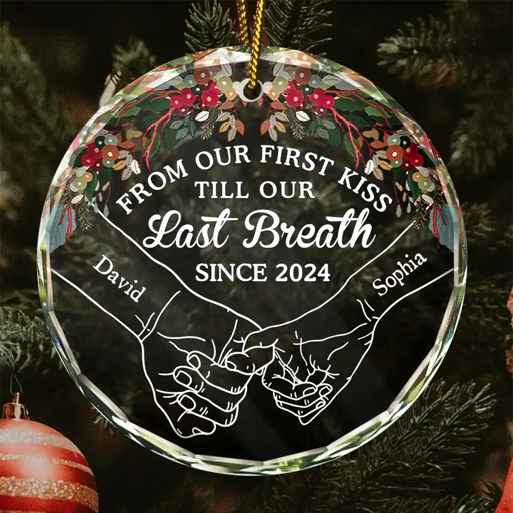 Gift For Couples - Holding Hands From Our First Kiss Till Our Last Breath - Personalized Circle Glass Ornament