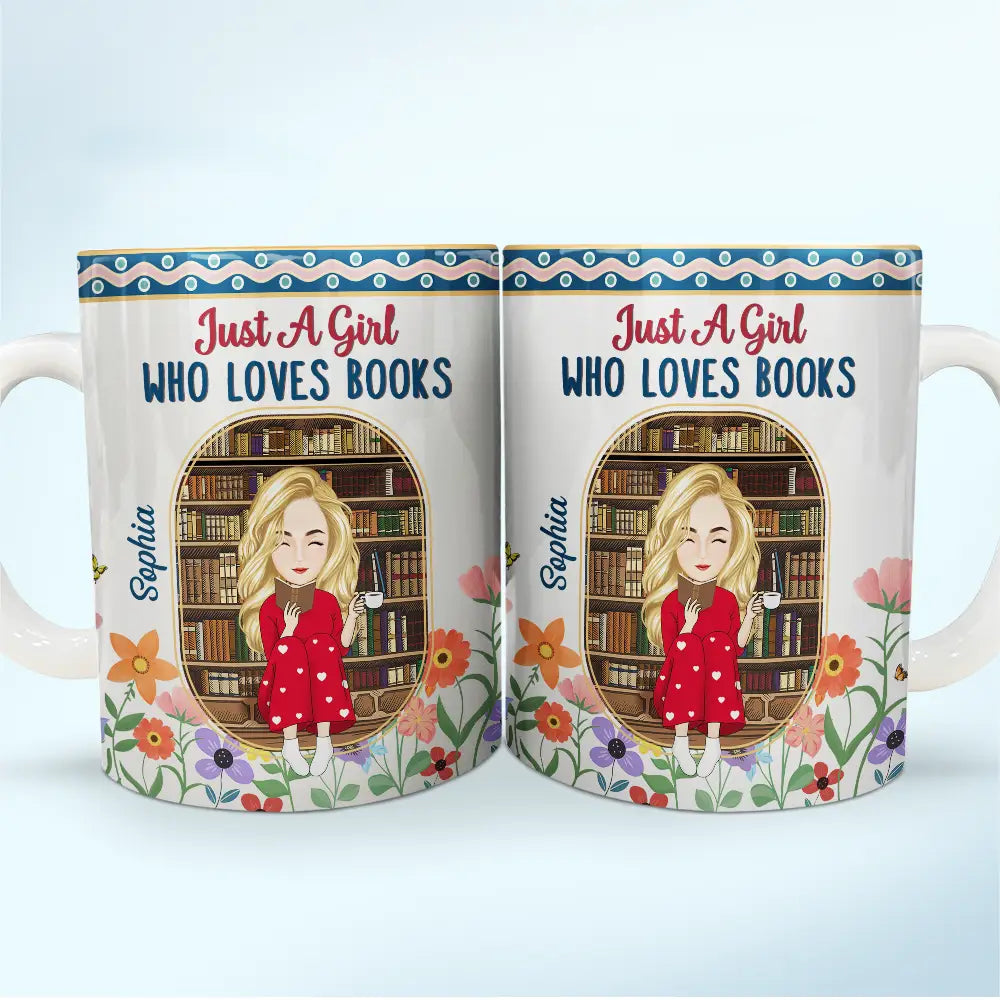 Reading,Gift For Women,Gift For Men,Gift For Yourself,Happy - Just A girl Who Loves Books Flower Garden - Personalized White Edge-to-Edge Mug