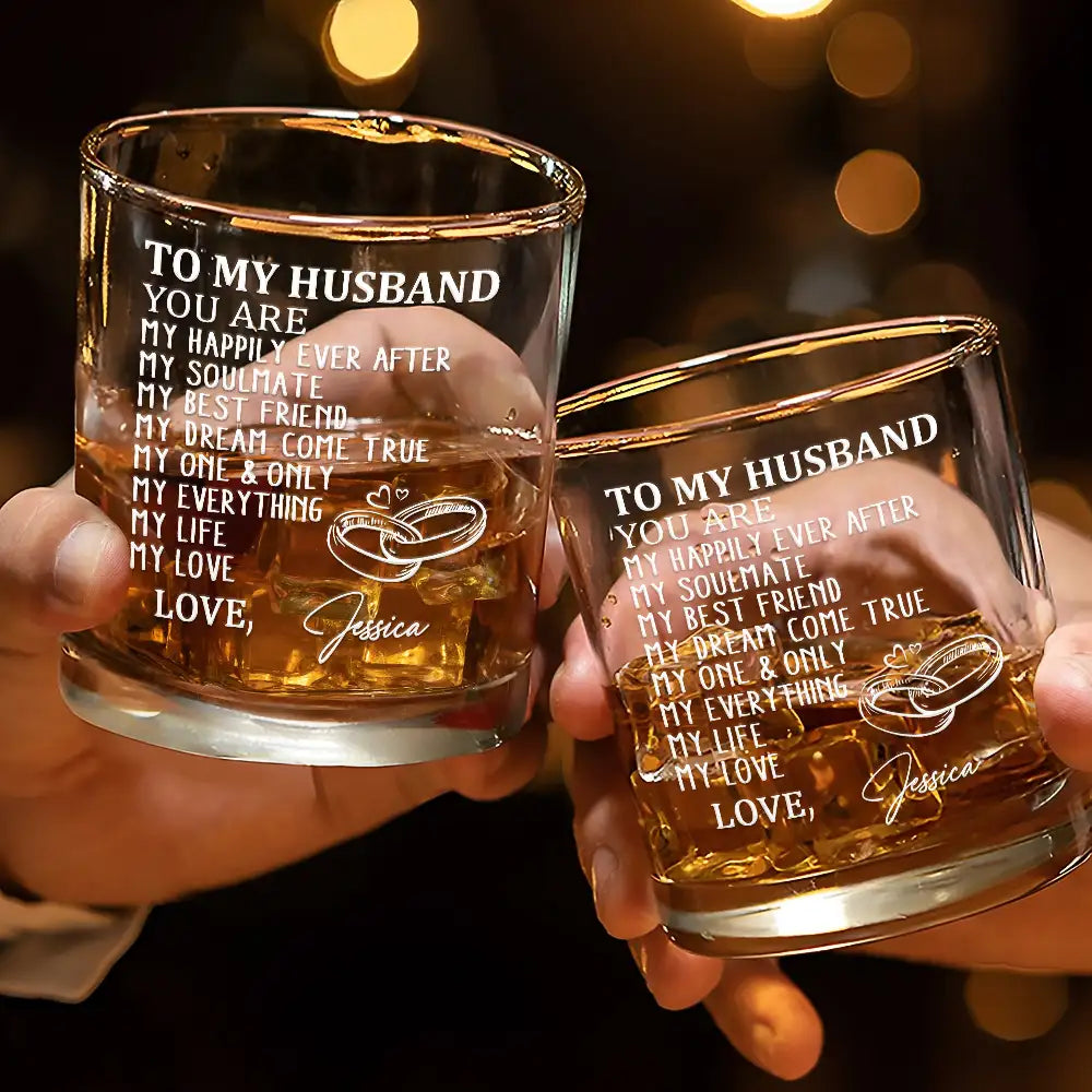 Gift For Husband, Gift For Boyfriend - To My Husband You Are My Happily Ever After - Personalized Whiskey Glass