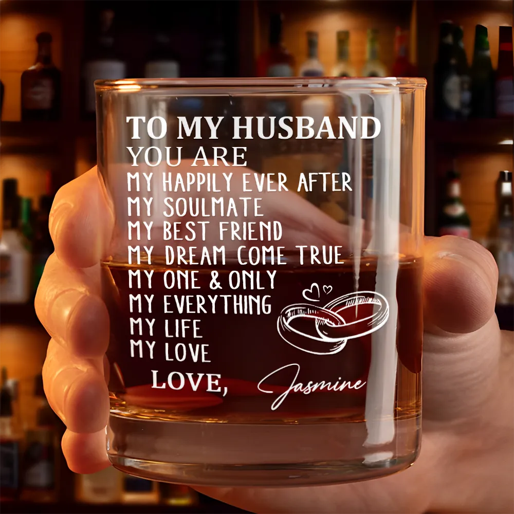 Gift For Husband, Gift For Boyfriend - To My Husband You Are My Happily Ever After - Personalized Whiskey Glass
