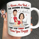 Gift For Couples,Gift For Husband,Gift For Wife,Gift For Boyfriend,Gift For Girlfriend - Custom Photo Couple Roses Are Red The Morning Is Foggy - Personalized Mug
