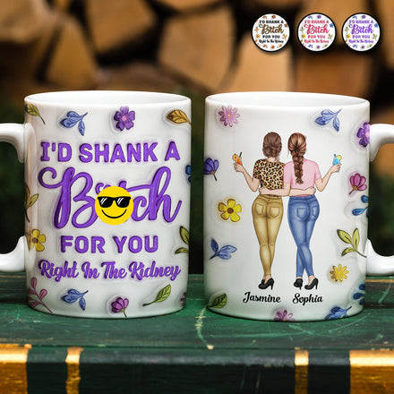 Tasse blanche personnalisée « Right In The Kidney Besties Sisters » avec effet gonflé 3D