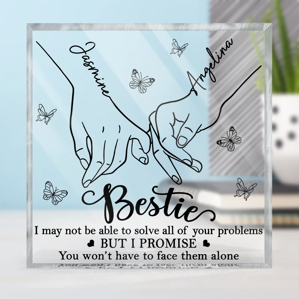 Gift For Bestie,Gift For Sisters,Happy - I May Not Be Able To Solve All Of Your Problems - Personalized Square Shaped Acrylic Plaque