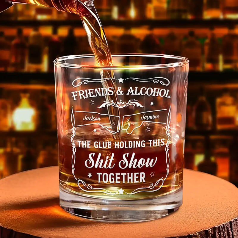 Gift For Brothers,Gift For Bestie,Gift For Sibling,Happy - Friends & Alcohol The Glue Holding This Together - Personalized Whiskey Glass