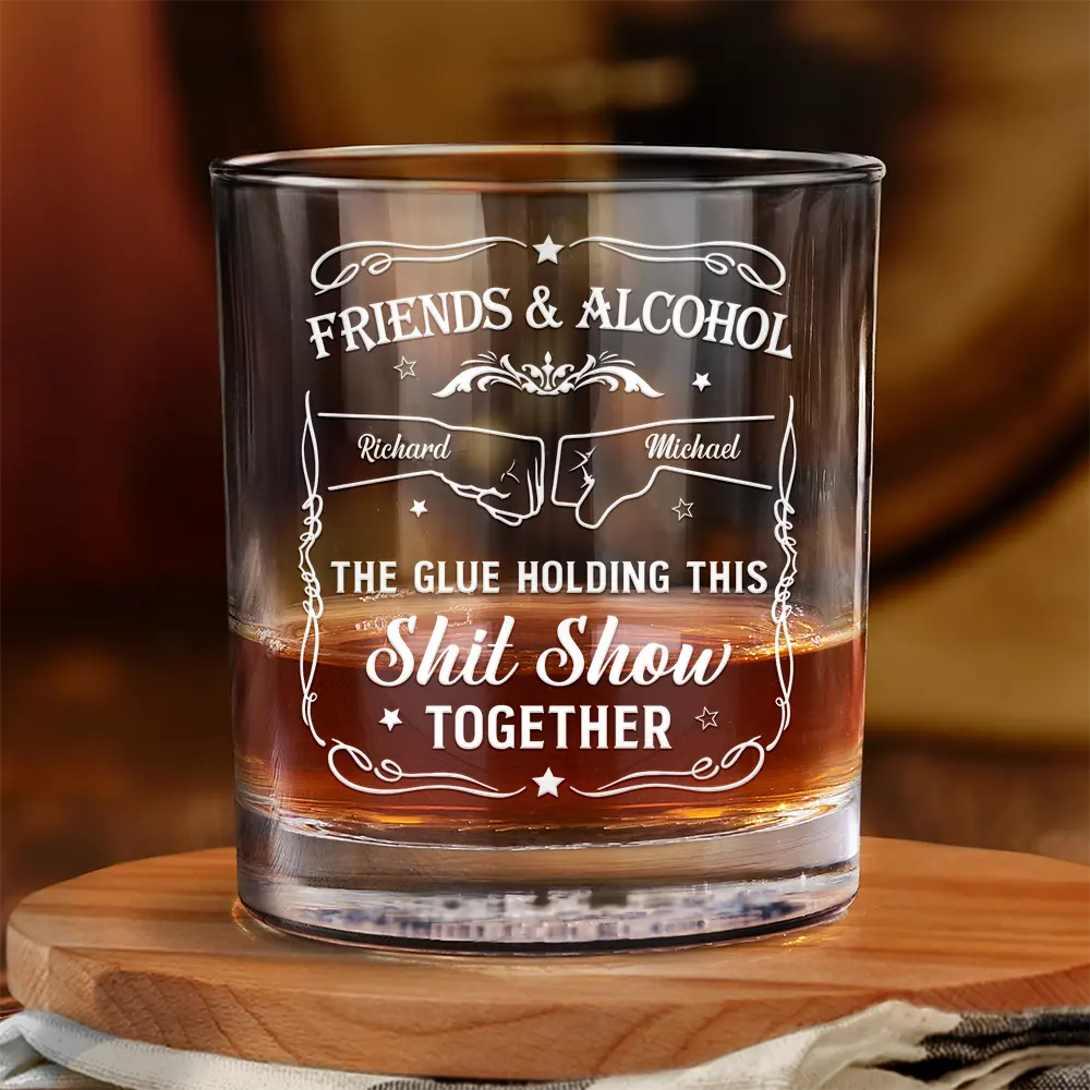 Gift For Brothers,Gift For Bestie,Gift For Sibling,Happy - Friends & Alcohol The Glue Holding This Together - Personalized Whiskey Glass