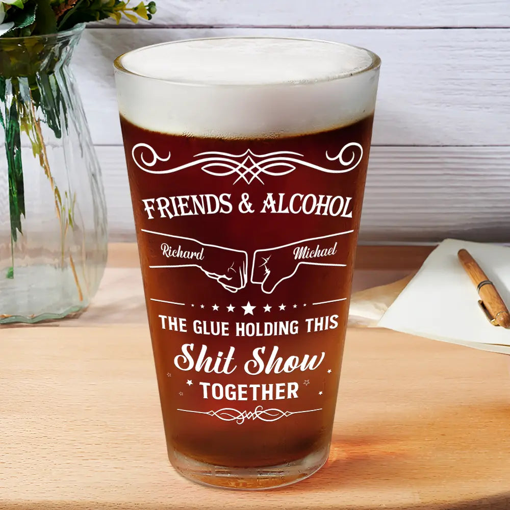 Gift For Brothers, Gift For Bestie, Gift For Sibling - Friends & Alcohol The Glue Holding This Together - Personalized Beer Glass