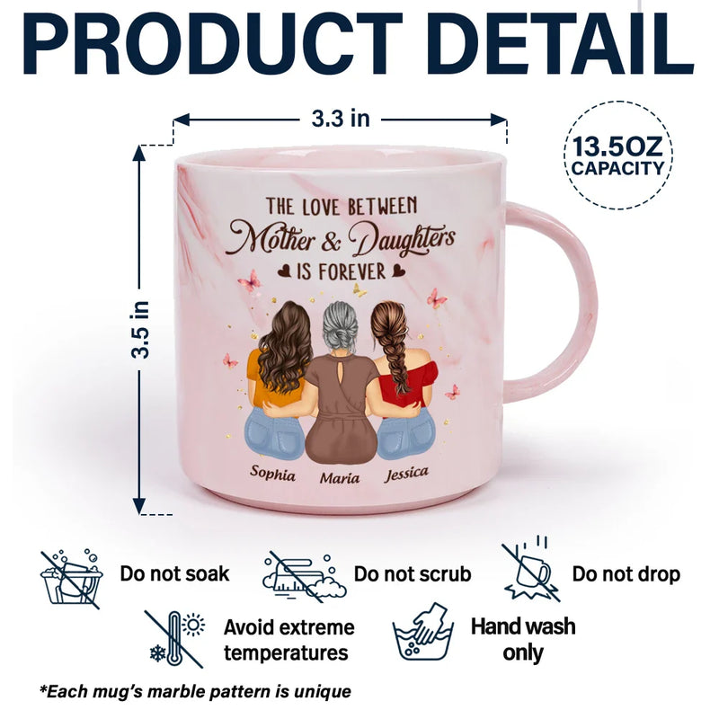 Love,Gift For Daughter,Gift For Mother,Mom - Daughters (Adult) - The Love Between Mother And Daughters Is Forever - Personalized Marble Mug