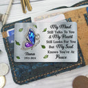 Memorial,Family,Sad - Memorial My Mind Still Talks To You - Personalized Aluminum Wallet Card