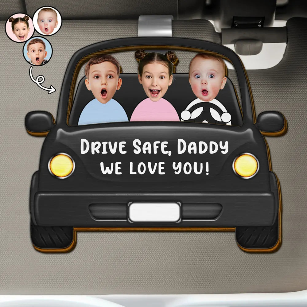 Funny,Gift For Father,Custom Photo - Custom Photo Drive Safe Daddy Funny Kids - Personalized Custom Shaped Car Visor Clip