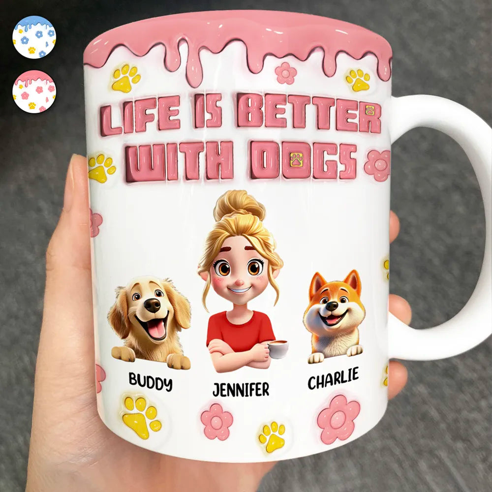Pet Lovers,Pet Mom,Pet Dad,Dog Lovers,Dog Mom,Dog Dad - Life Is Better With Dogs 3D Effect - 3D Inflated Effect Printed Mug, Personalized White Edge-to-Edge Mug