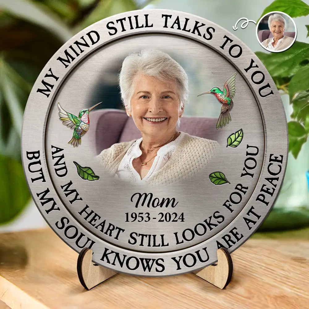 Memorial,Custom Photo,Family,Sad,Gift For Grandparents,Parents - Custom Photo Memorial My Mind Still Talks To You - Personalized 2-Layered Wooden Plaque With Stand
