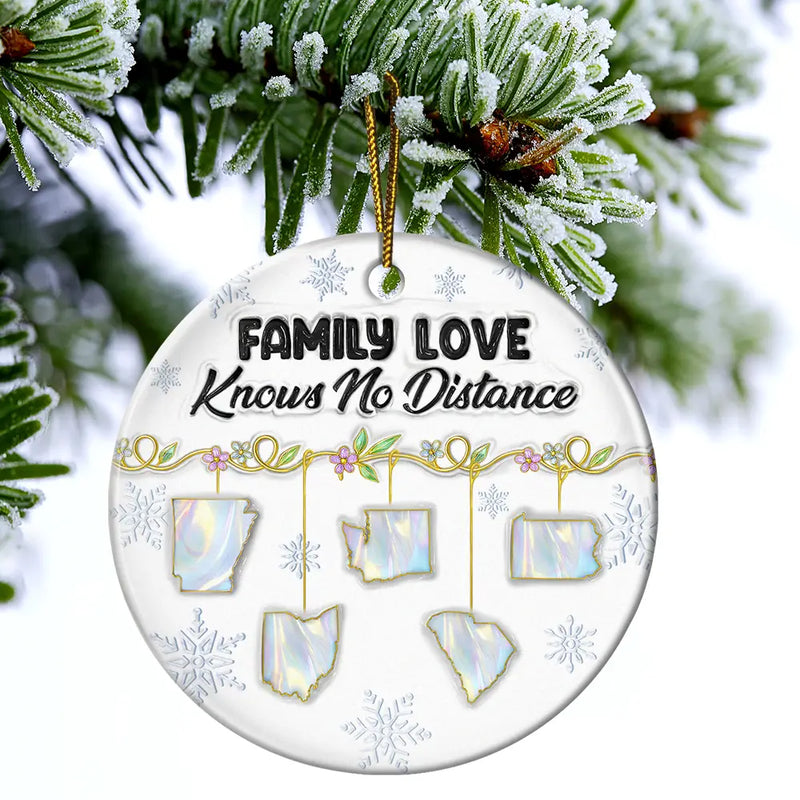 Family,Parents,Gift For Grandparents,Gift For Sibling,Gift For Sisters,Gift For Brothers,Love,Christmas,Long Distance - Family Love Knows No Distance Nacre Effect - 3D Inflated Effect Printed Ornament , Personalized Circle Ceramic Ornament