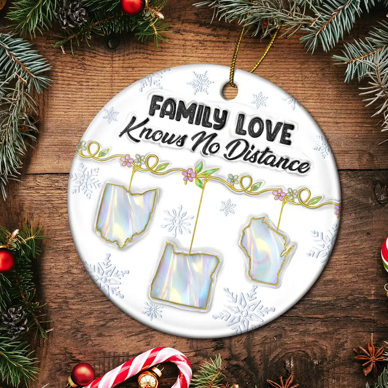 Family,Parents,Gift For Grandparents,Gift For Sibling,Gift For Sisters,Gift For Brothers,Love,Christmas,Long Distance - Family Love Knows No Distance Nacre Effect - 3D Inflated Effect Printed Ornament , Personalized Circle Ceramic Ornament