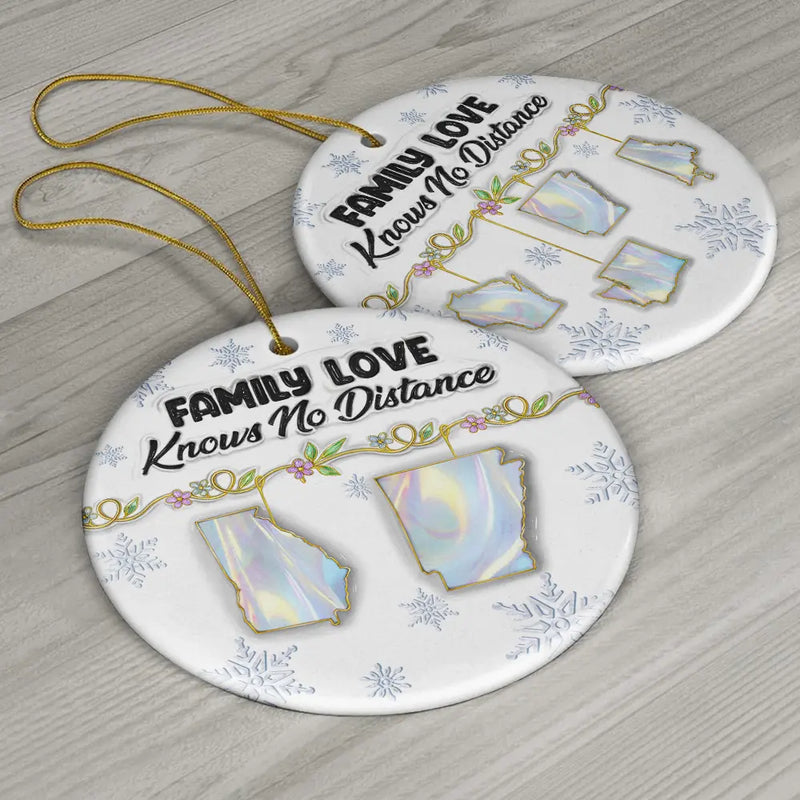 Family,Parents,Gift For Grandparents,Gift For Sibling,Gift For Sisters,Gift For Brothers,Love,Christmas,Long Distance - Family Love Knows No Distance Nacre Effect - 3D Inflated Effect Printed Ornament , Personalized Circle Ceramic Ornament