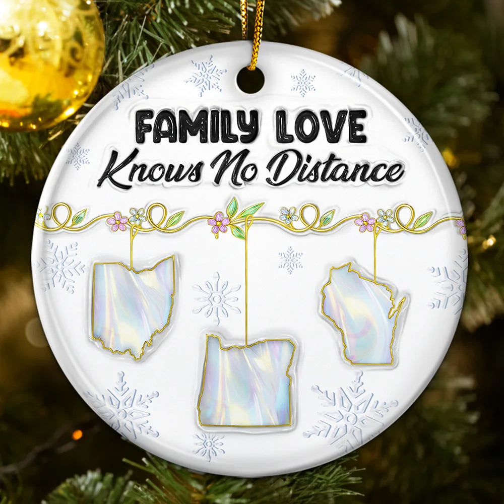 Family,Parents,Gift For Grandparents,Gift For Sibling,Gift For Sisters,Gift For Brothers,Love,Christmas,Long Distance - Family Love Knows No Distance Nacre Effect - 3D Inflated Effect Printed Ornament , Personalized Circle Ceramic Ornament