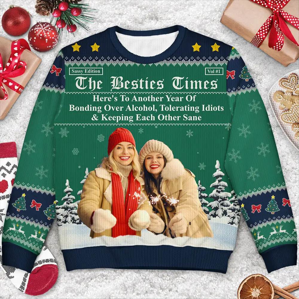 Gift For Bestie,Old Best friends,Gift For Sisters,Happy,Christmas,Custom Photo - Custom Photo Besties Here's To Another Year Of Us - Personalized Unisex Ugly Sweater