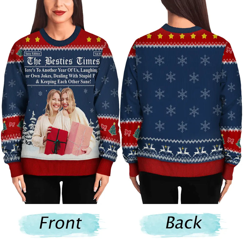 Gift For Bestie,Old Best friends,Gift For Sisters,Happy,Christmas,Custom Photo - Custom Photo Besties Here's To Another Year Of Us - Personalized Unisex Ugly Sweater