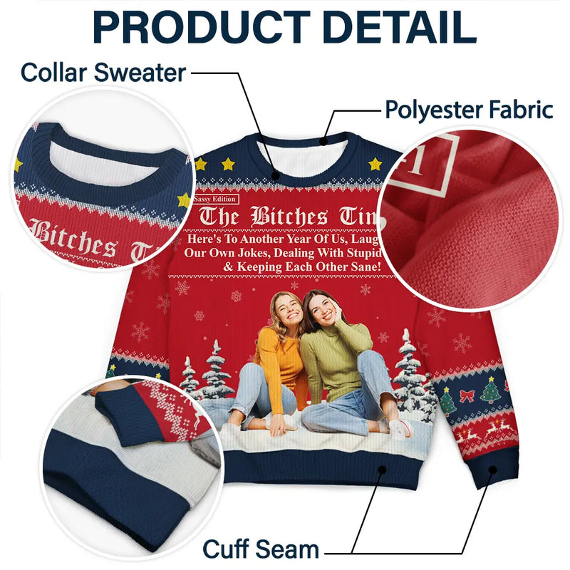 Gift For Bestie,Old Best friends,Gift For Sisters,Happy,Christmas,Custom Photo - Custom Photo Besties Here's To Another Year Of Us - Personalized Unisex Ugly Sweater