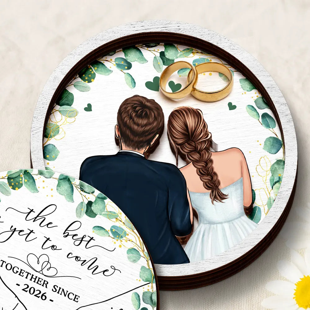 Gift For Husband,Gift For Wife,Gift For Boyfriend,Gift For Girlfriend,Gift For Couples,Love,Wedding,Engaged - Newly Engaged Couple The Best Is Yet To Come - Personalized 2-Layered Wooden Ring Dish