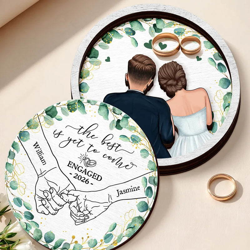 Gift For Husband,Gift For Wife,Gift For Boyfriend,Gift For Girlfriend,Gift For Couples,Love,Wedding,Engaged - Newly Engaged Couple The Best Is Yet To Come - Personalized 2-Layered Wooden Ring Dish