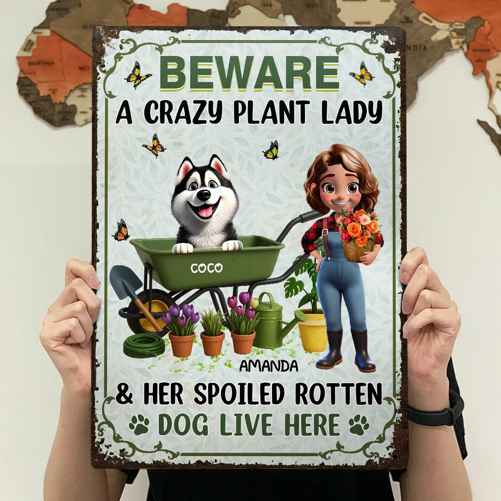 Gift For Yourself,Gift For Women,Happy,Gardening,Dog Lovers,Dog Mom - A Crazy Plant Lady & Her Spoiled Rotten Dogs 3D Effect - Personalized Classic Metal Signs