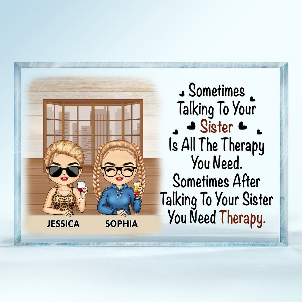 Sometimes Talking To Your Sister - Funny, Home Decor, Birthday Gifts For Sisters, Brothers, Family, Siblings - Personalized Custom Rectangle Shaped Acrylic Plaque