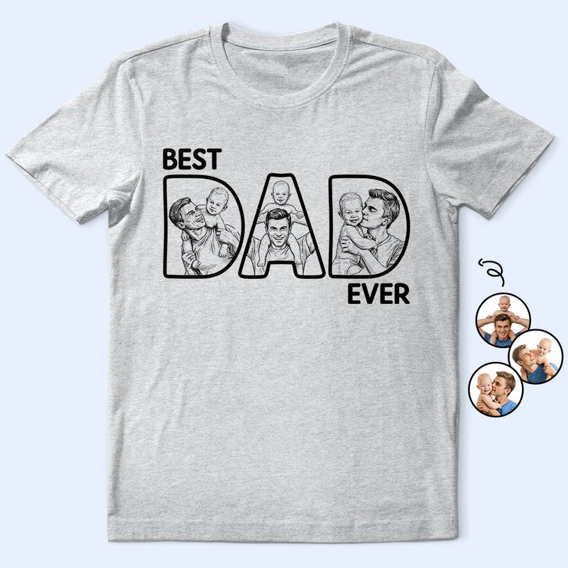 Custom Photo Bold Sketch Best Dad Ever - Personalized T Shirt