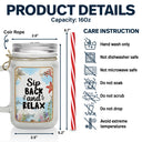 Sip Back And Relax - Personalized Mason Jar Cup With Straw