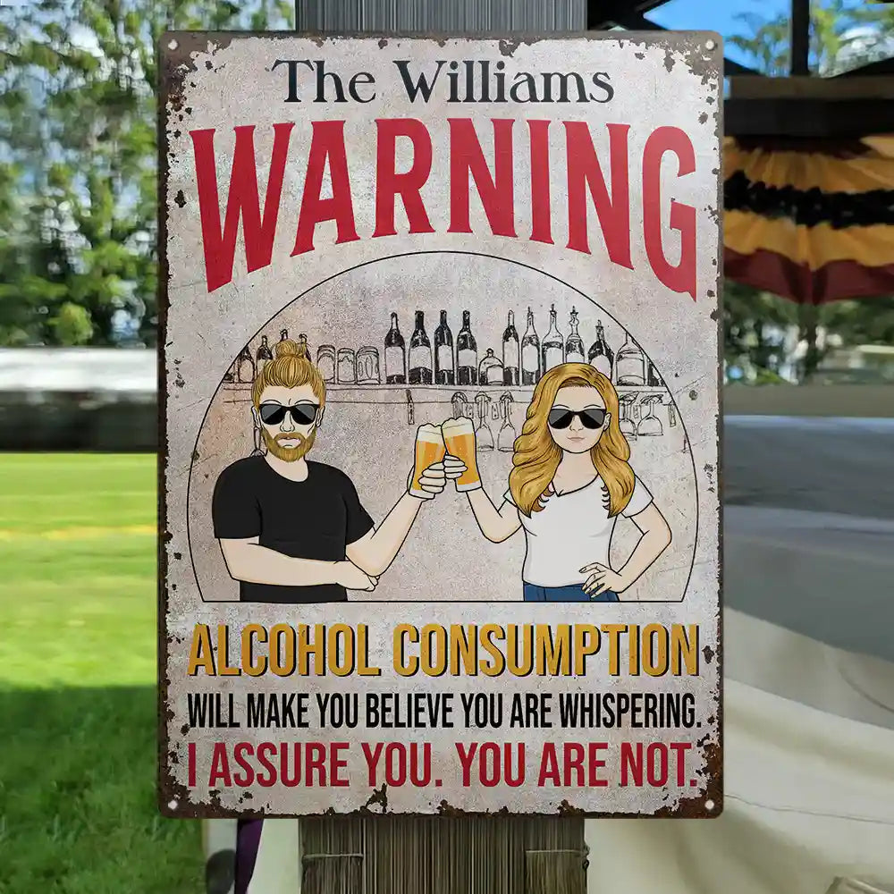 Warning Alcohol Consumption Will Make You Believe - Personalized Classic Metal Signs