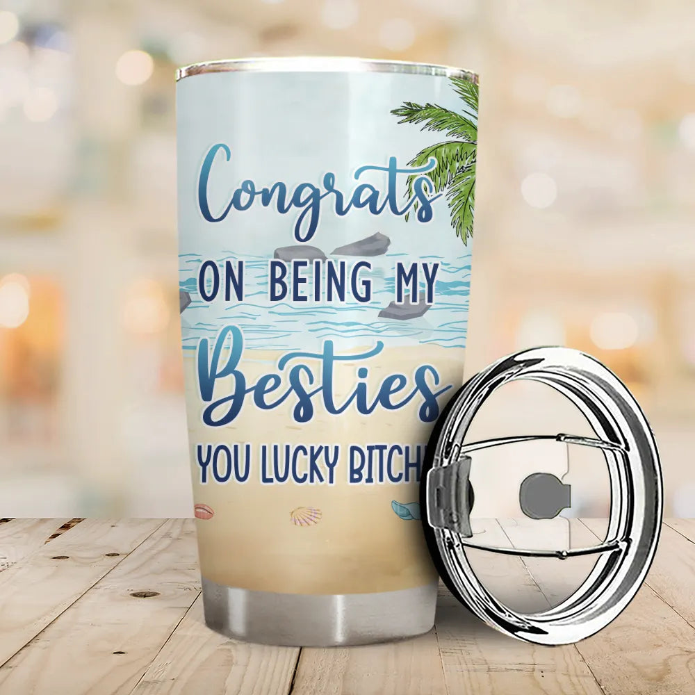 Beach Bestie Congrats On Being My Bestie - Personalized Tumbler