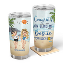 Beach Bestie Congrats On Being My Bestie - Personalized Tumbler