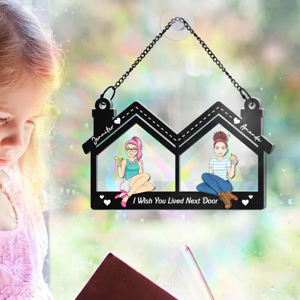 Gift For Bestie, Sisters - Wish You Lived Next Door - Personalized Window Hanging Rainbow Suncatcher